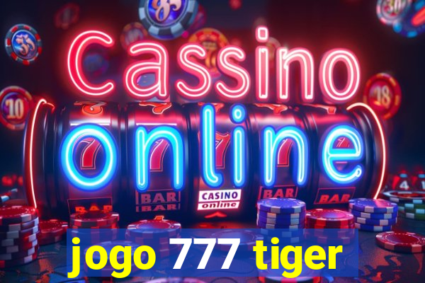 jogo 777 tiger