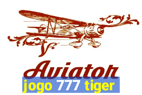 jogo 777 tiger