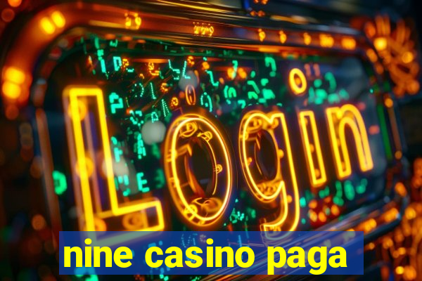 nine casino paga