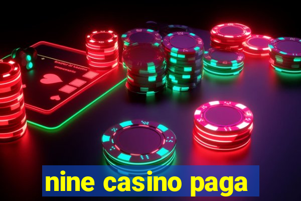 nine casino paga