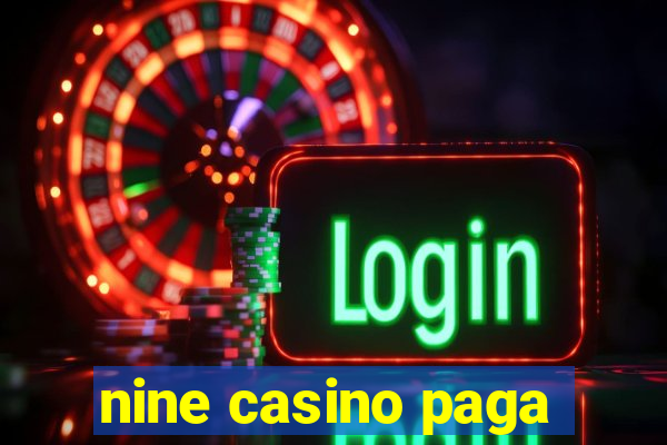 nine casino paga