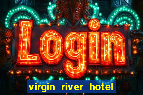 virgin river hotel and casino mesquite