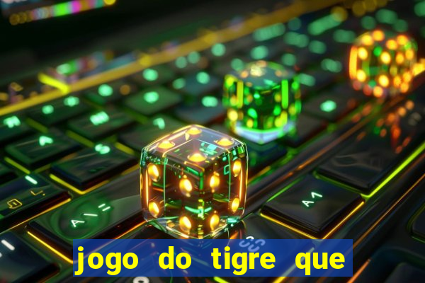 jogo do tigre que deposite 1 real