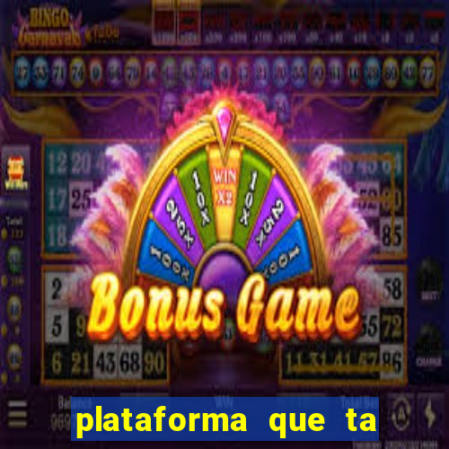 plataforma que ta pagando agora