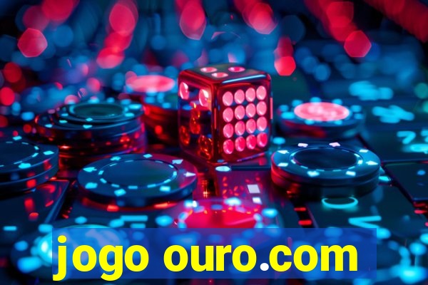 jogo ouro.com