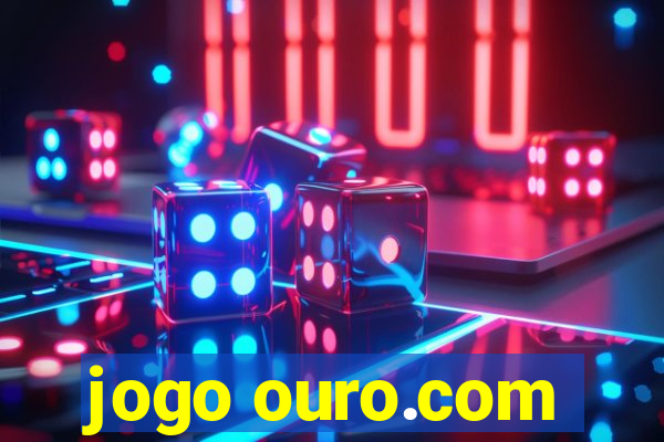 jogo ouro.com