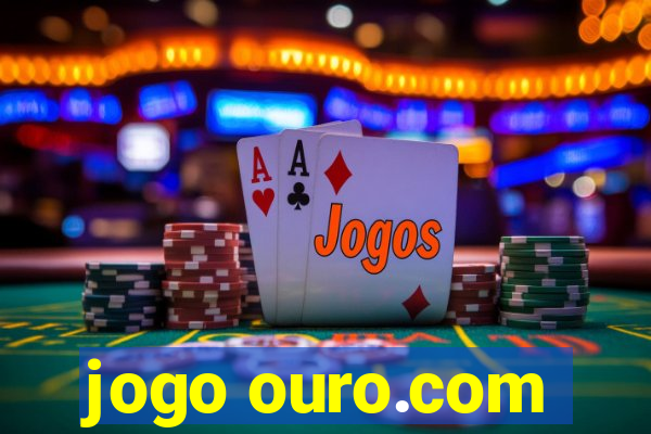 jogo ouro.com