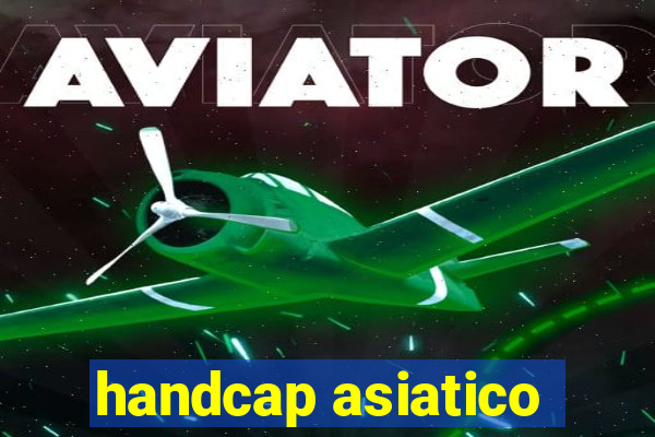 handcap asiatico