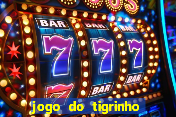 jogo do tigrinho 777 baixar