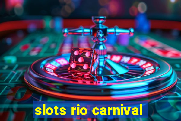 slots rio carnival