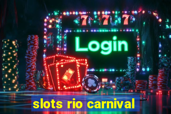 slots rio carnival