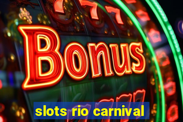 slots rio carnival