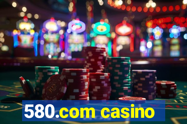 580.com casino