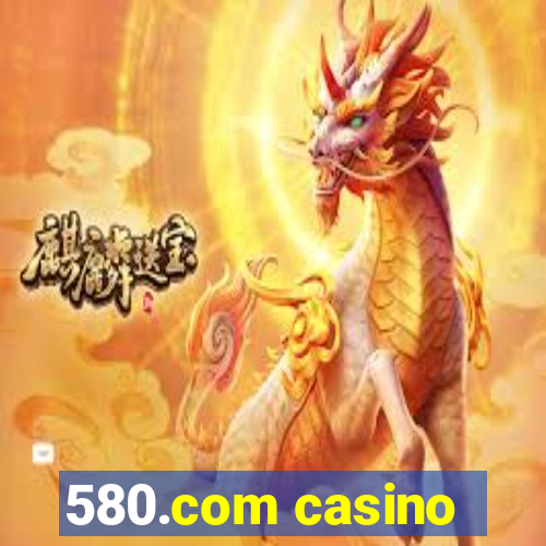 580.com casino