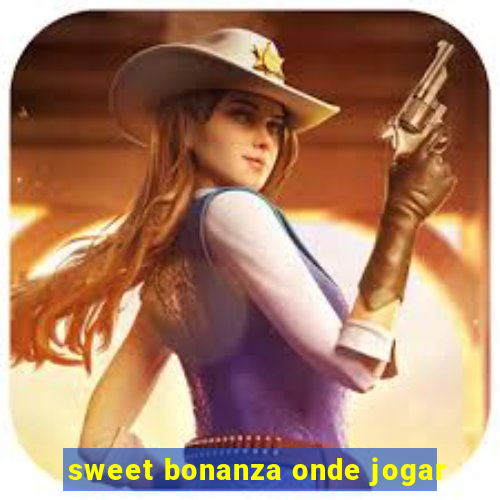 sweet bonanza onde jogar