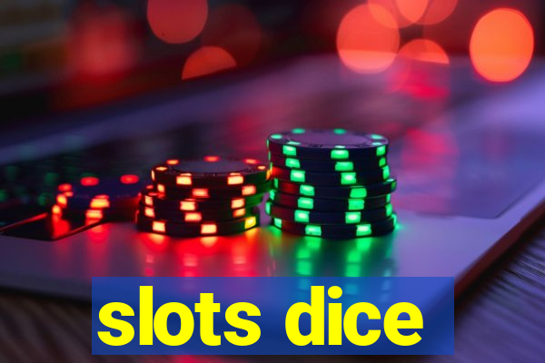 slots dice