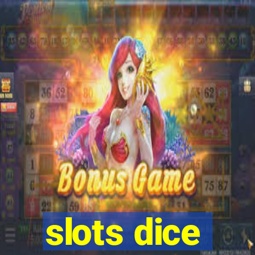 slots dice