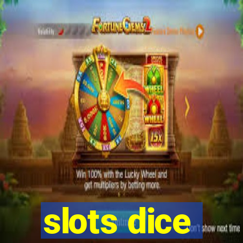 slots dice