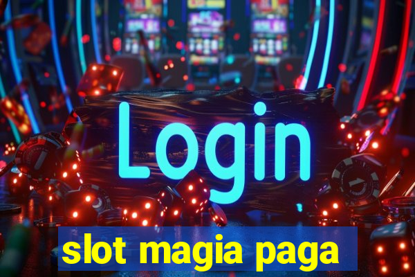 slot magia paga