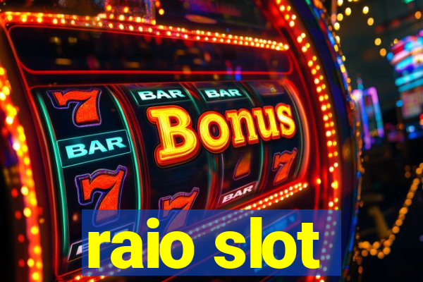 raio slot