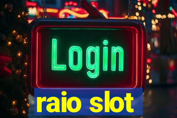 raio slot