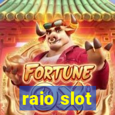 raio slot