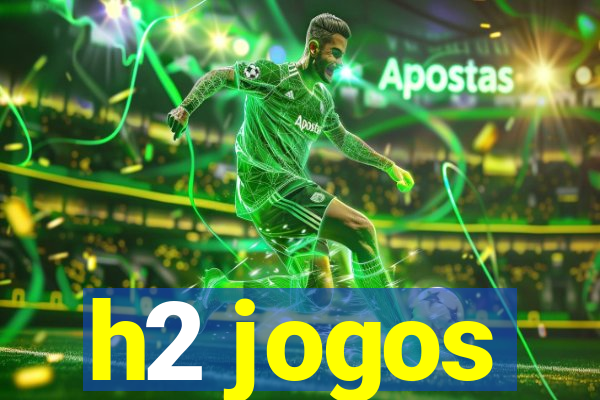 h2 jogos