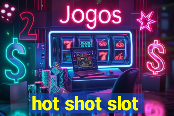 hot shot slot