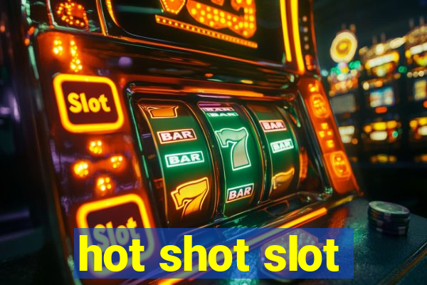 hot shot slot