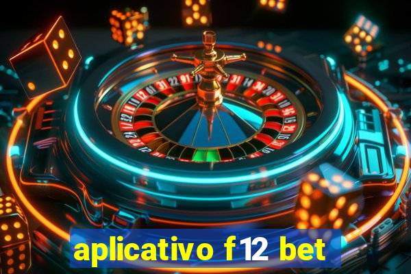 aplicativo f12 bet