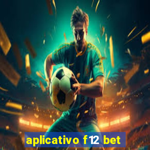 aplicativo f12 bet