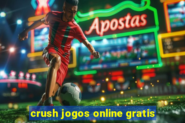 crush jogos online gratis