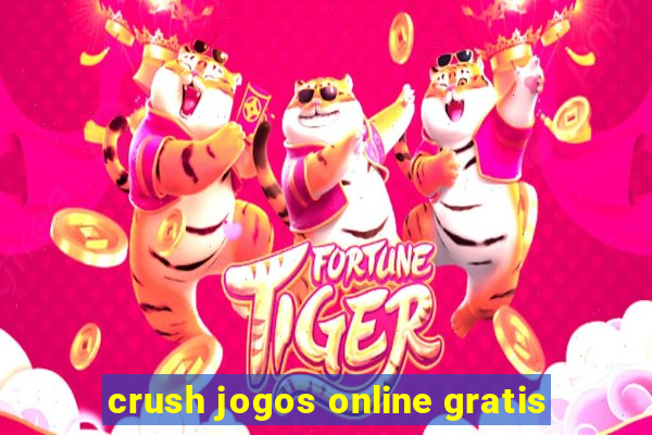 crush jogos online gratis