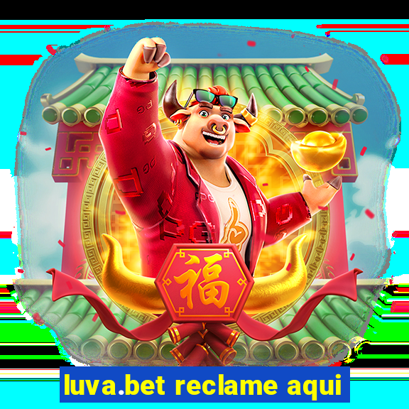 luva.bet reclame aqui