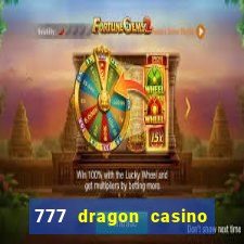 777 dragon casino bonus codes