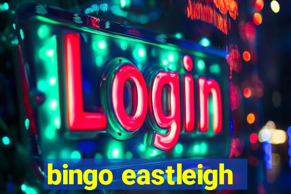 bingo eastleigh