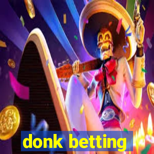 donk betting