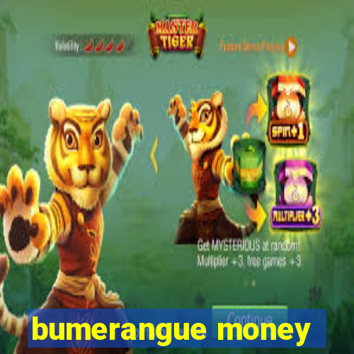 bumerangue money