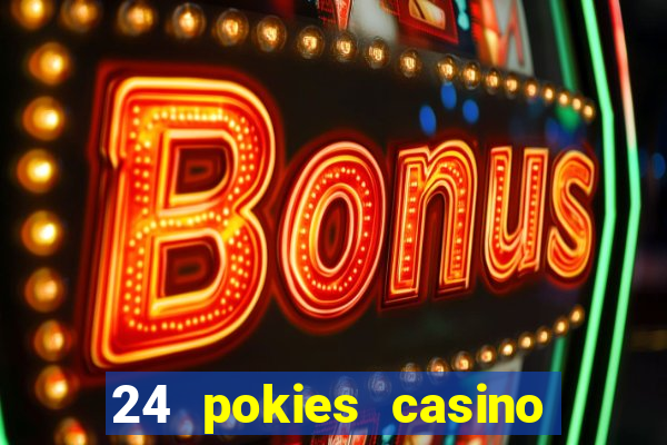 24 pokies casino bonus codes