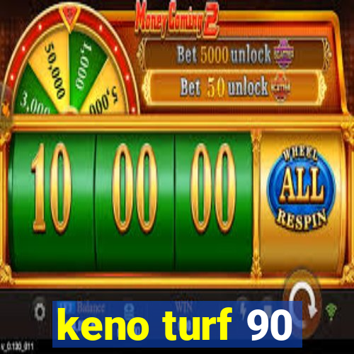 keno turf 90