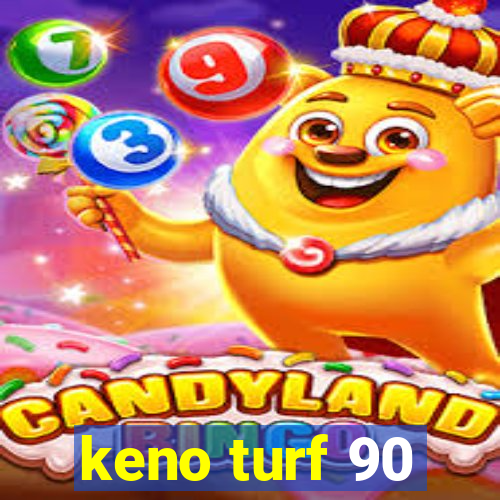 keno turf 90