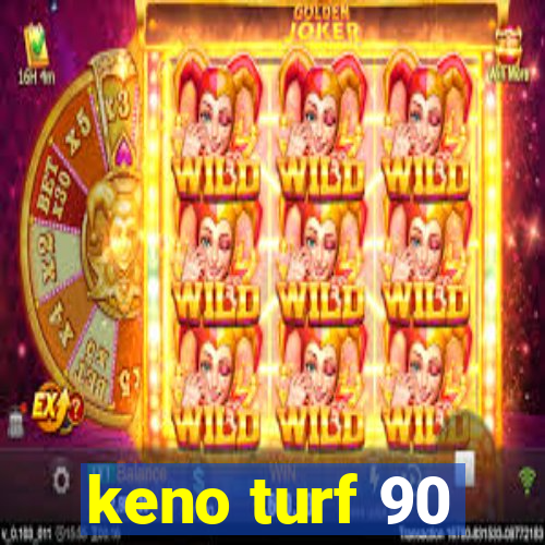 keno turf 90