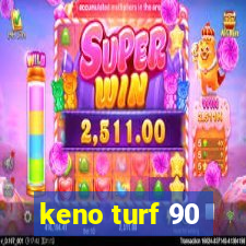 keno turf 90