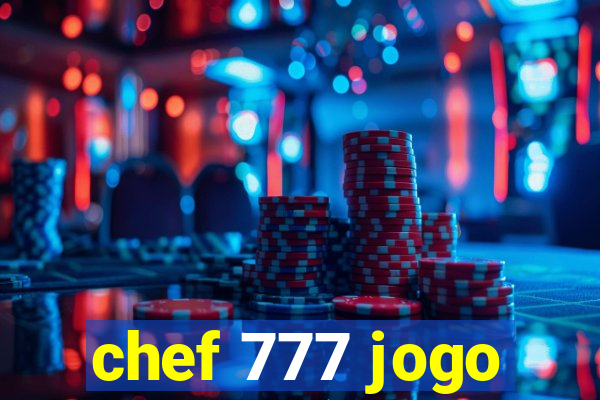 chef 777 jogo