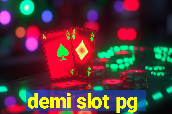 demi slot pg