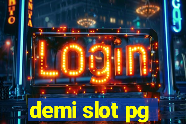 demi slot pg