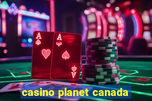 casino planet canada