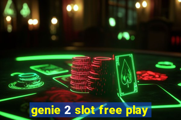 genie 2 slot free play