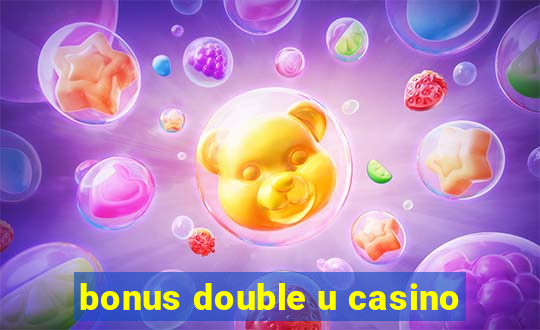 bonus double u casino