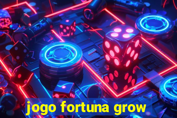 jogo fortuna grow